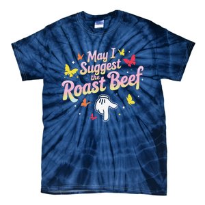 May I Suggest The Roast Beef Funny Food Lovers Retro Rainbow Tie-Dye T-Shirt