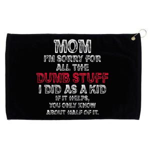 Mom IM Sorry For All The Dumb Stuff I Did As Funny Grommeted Golf Towel