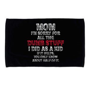 Mom IM Sorry For All The Dumb Stuff I Did As Funny Microfiber Hand Towel