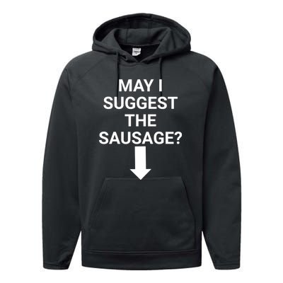 May I Suggest The Sausage? Offensive Adult Humor Performance Fleece Hoodie