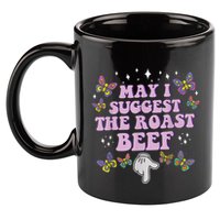 May I Suggest The Roast Beef Funny Adult Humor Design 11oz C Handle Ceramic Mug