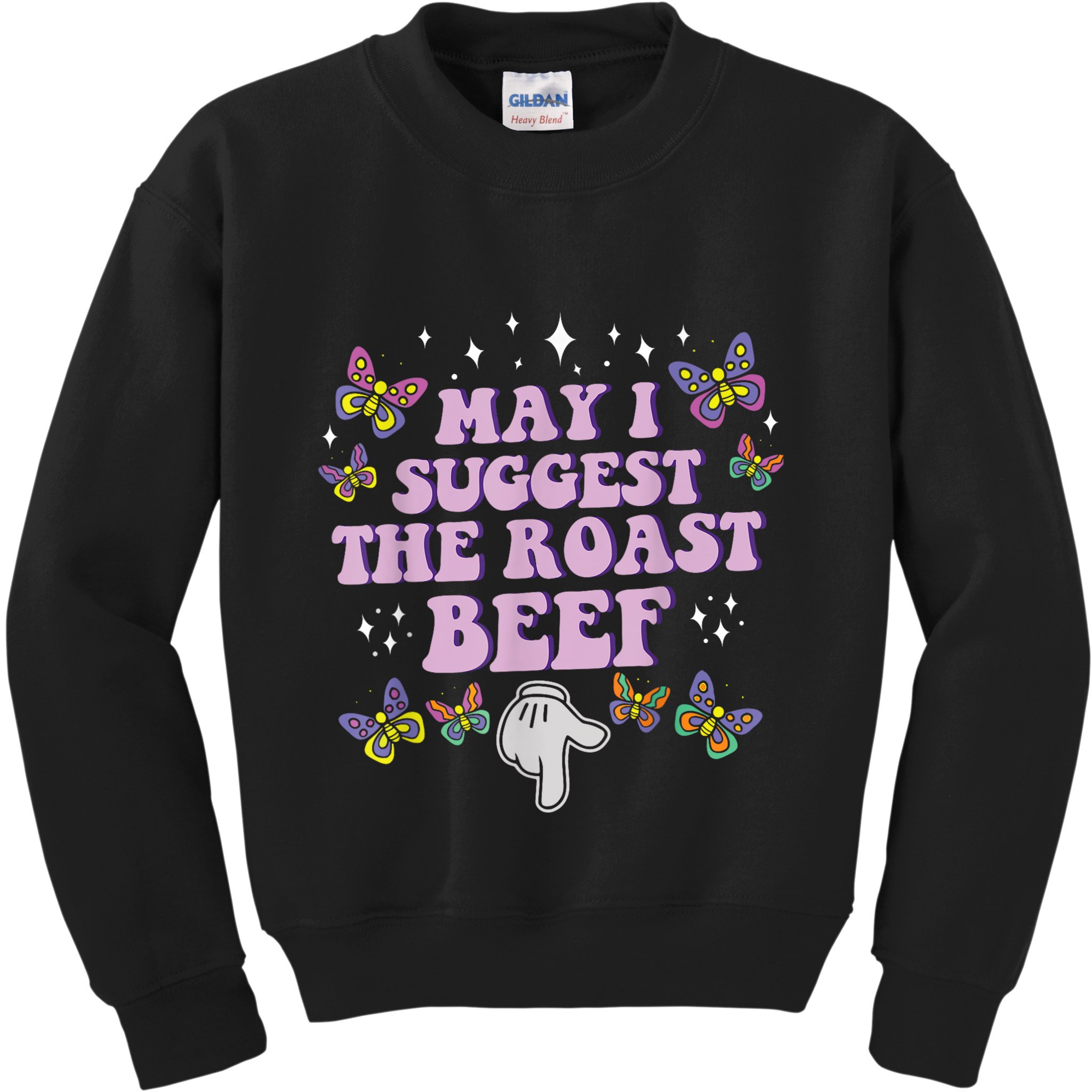 May I Suggest The Roast Beef Funny Adult Humor Design Kids Sweatshirt