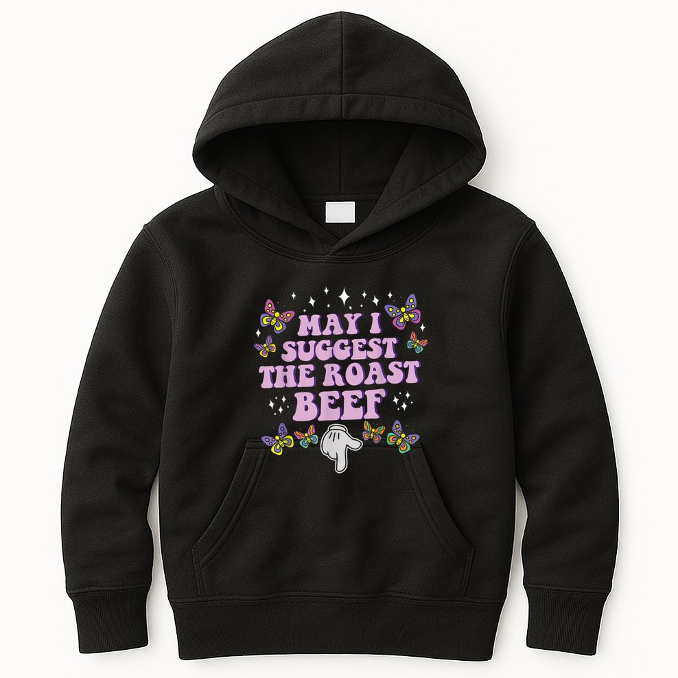 May I Suggest The Roast Beef Funny Adult Humor Design Kids Hoodie