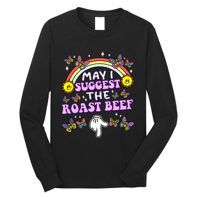 May I Suggest The Roast Beef Funny Embarrassing Adult Humor Long Sleeve Shirt