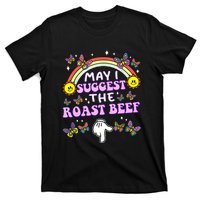 May I Suggest The Roast Beef Funny Embarrassing Adult Humor T-Shirt