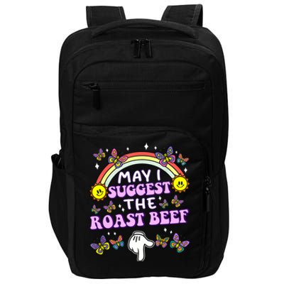 May I Suggest The Roast Beef Funny Embarrassing Adult Humor Impact Tech Backpack