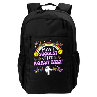 May I Suggest The Roast Beef Funny Embarrassing Adult Humor Daily Commute Backpack