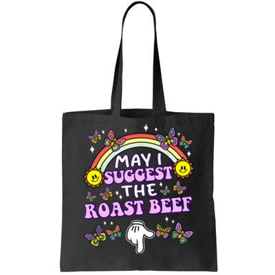 May I Suggest The Roast Beef Funny Embarrassing Adult Humor Tote Bag