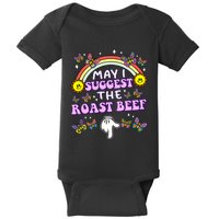 May I Suggest The Roast Beef Funny Embarrassing Adult Humor Baby Bodysuit