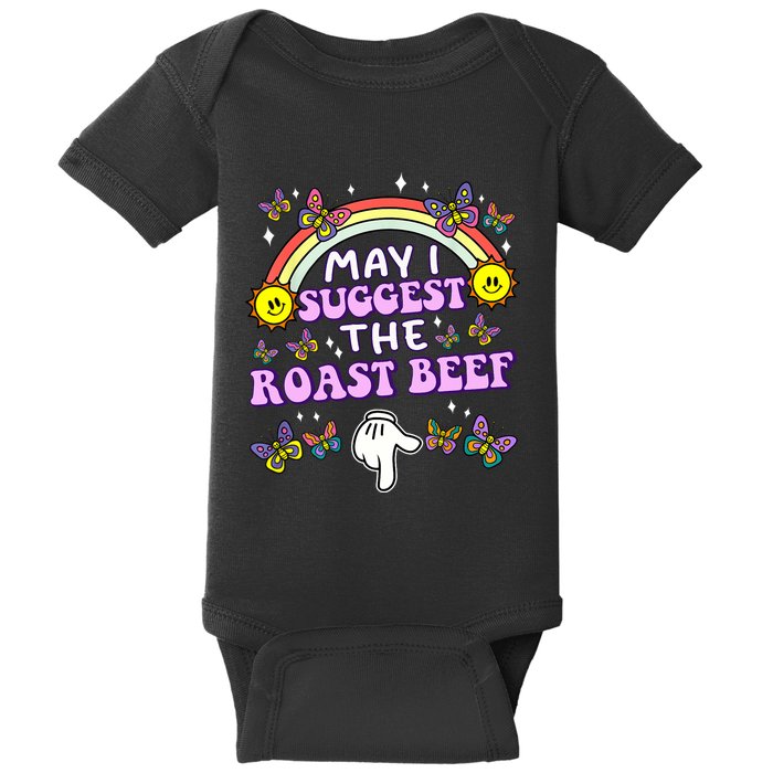 May I Suggest The Roast Beef Funny Embarrassing Adult Humor Baby Bodysuit