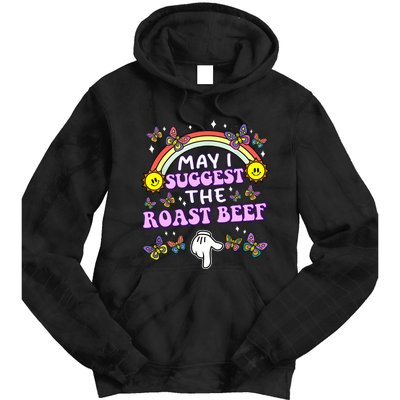 May I Suggest The Roast Beef Funny Embarrassing Adult Humor Tie Dye Hoodie