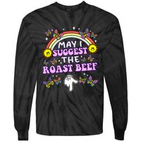 May I Suggest The Roast Beef Funny Embarrassing Adult Humor Tie-Dye Long Sleeve Shirt