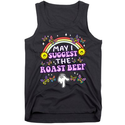 May I Suggest The Roast Beef Funny Embarrassing Adult Humor Tank Top