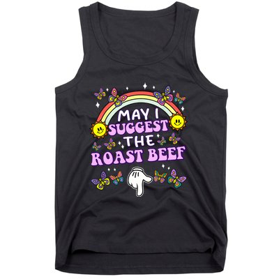 May I Suggest The Roast Beef Funny Embarrassing Adult Humor Tank Top