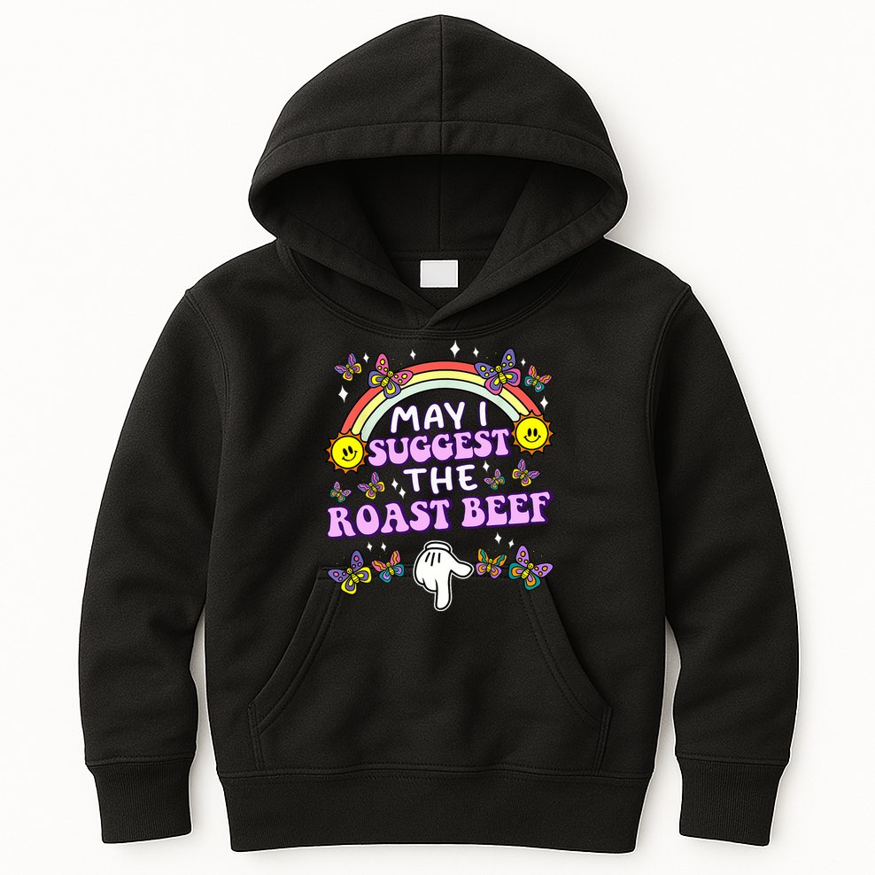 May I Suggest The Roast Beef Funny Embarrassing Adult Humor Kids Hoodie