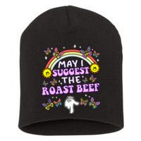 May I Suggest The Roast Beef Funny Embarrassing Adult Humor Short Acrylic Beanie