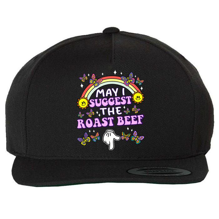 May I Suggest The Roast Beef Funny Embarrassing Adult Humor Wool Snapback Cap