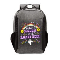 May I Suggest The Roast Beef Funny Embarrassing Adult Humor Vector Backpack