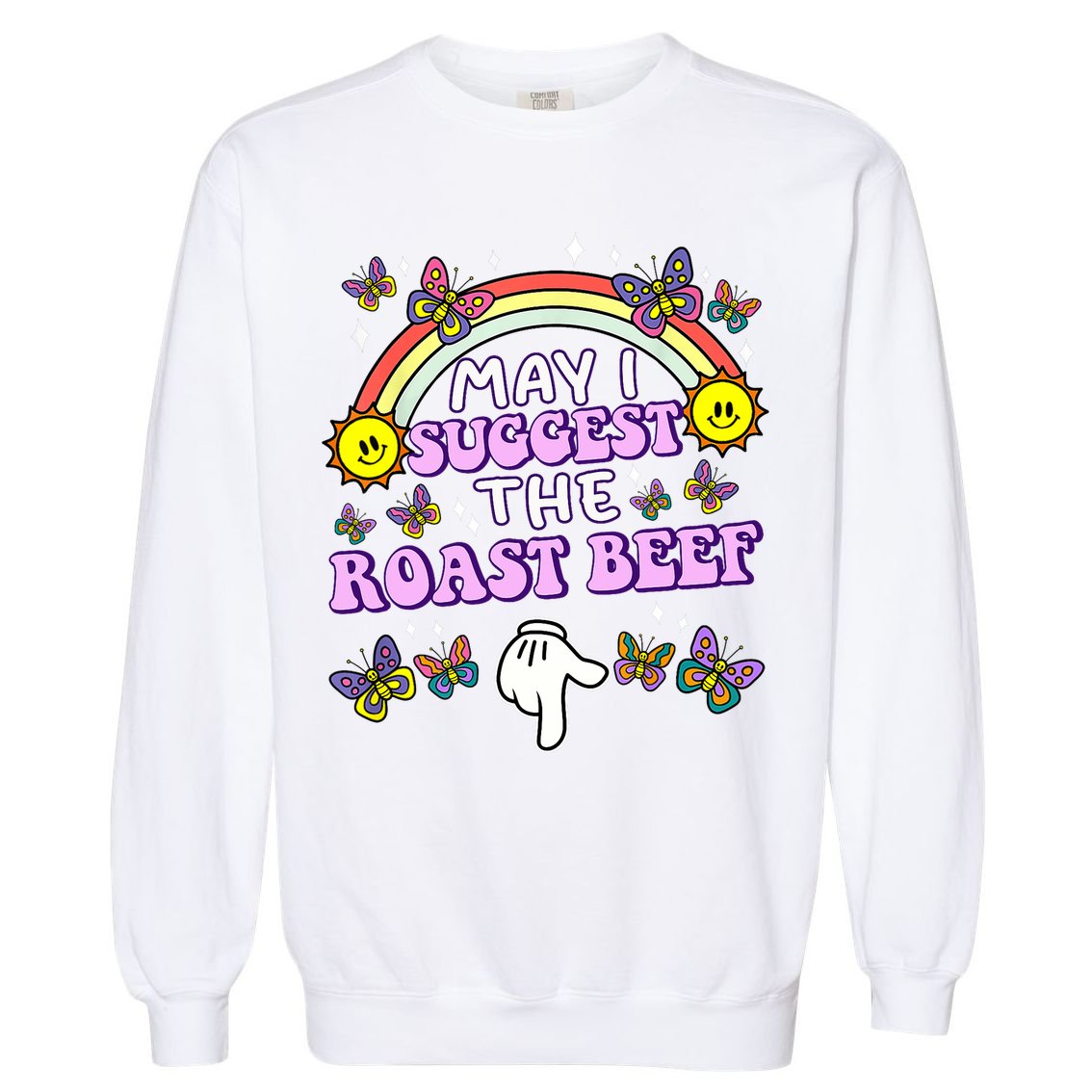 May I Suggest The Roast Beef Funny Embarrassing Adult Humor Garment-Dyed Sweatshirt