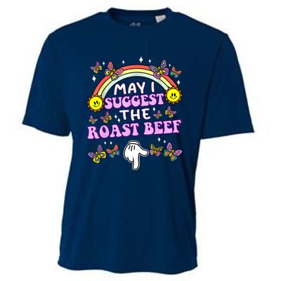 May I Suggest The Roast Beef Funny Embarrassing Adult Humor Cooling Performance Crew T-Shirt