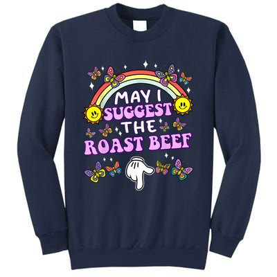 May I Suggest The Roast Beef Funny Embarrassing Adult Humor Sweatshirt