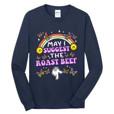 May I Suggest The Roast Beef Funny Embarrassing Adult Humor Tall Long Sleeve T-Shirt