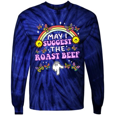 May I Suggest The Roast Beef Funny Embarrassing Adult Humor Tie-Dye Long Sleeve Shirt