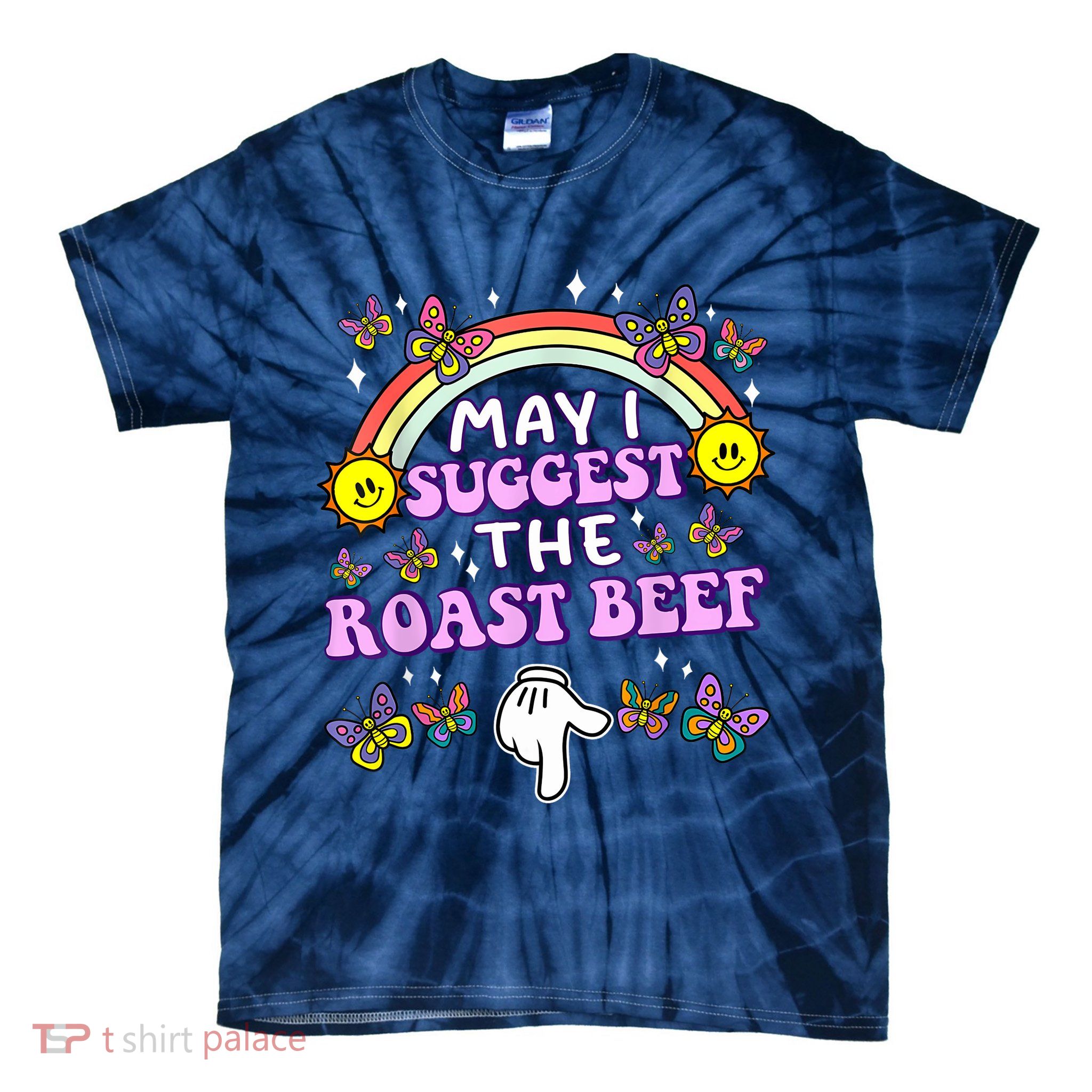 May I Suggest The Roast Beef Funny Embarrassing Adult Humor Tie-Dye T-Shirt
