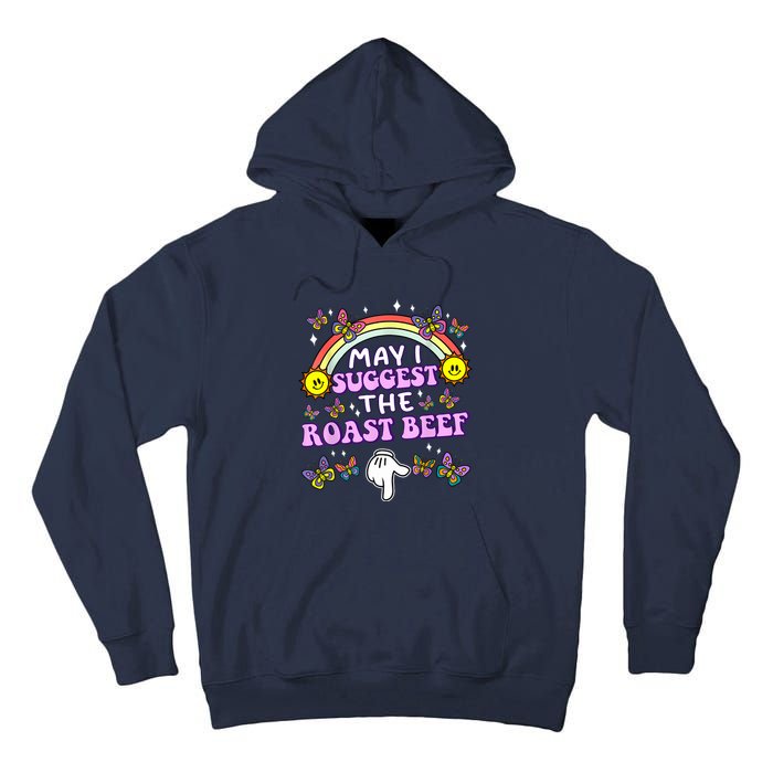 May I Suggest The Roast Beef Funny Embarrassing Adult Humor Tall Hoodie