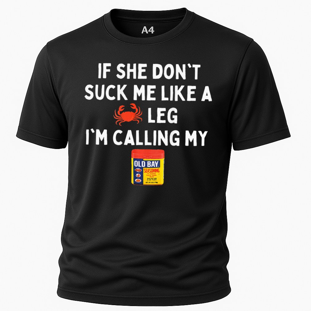 Maryland If She Dont Suck Me Like A Crab Leg Cooling Performance Crew T-Shirt