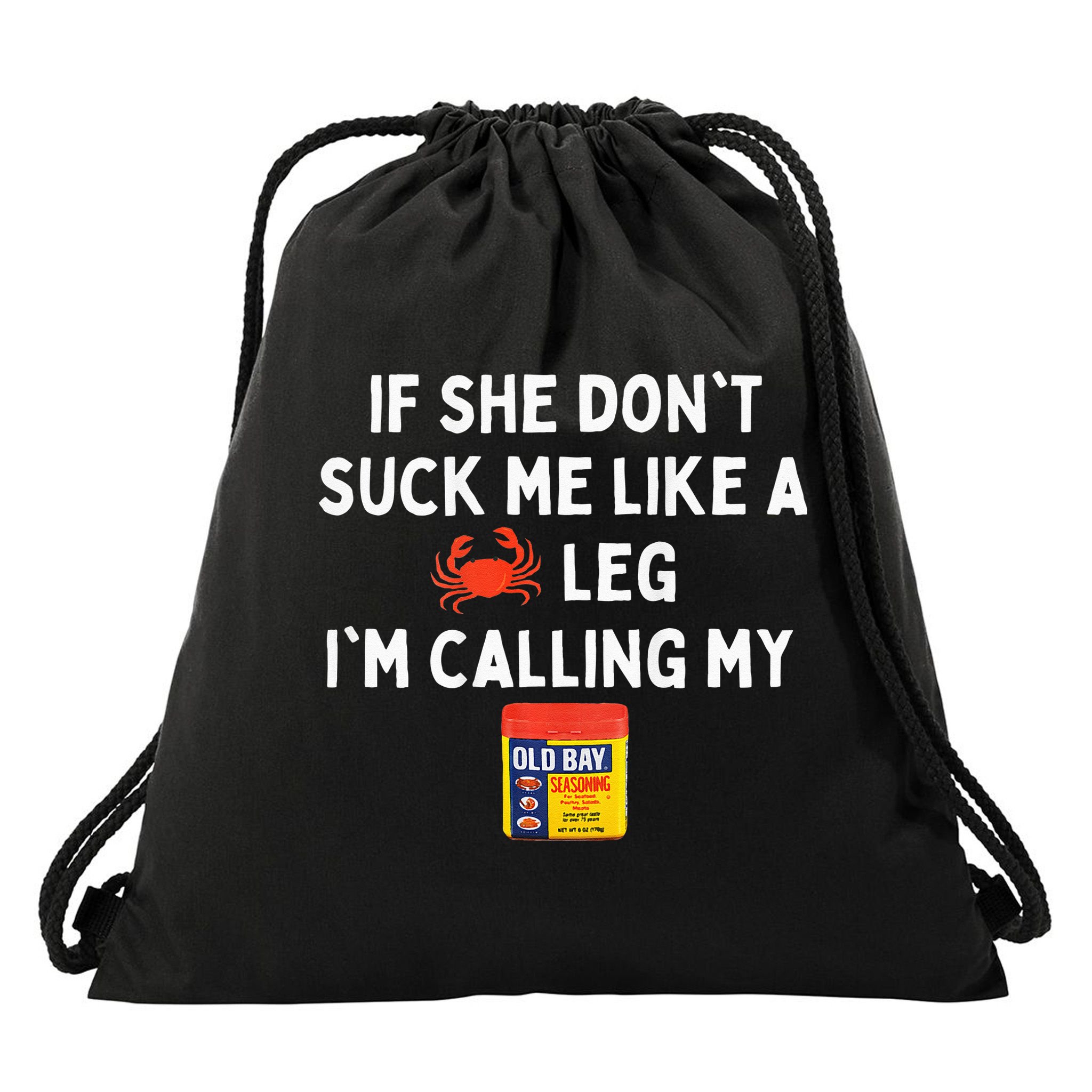 Maryland If She Dont Suck Me Like A Crab Leg Drawstring Bag