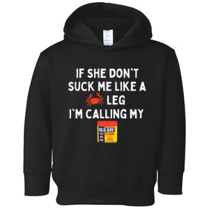 Maryland If She Dont Suck Me Like A Crab Leg Toddler Hoodie