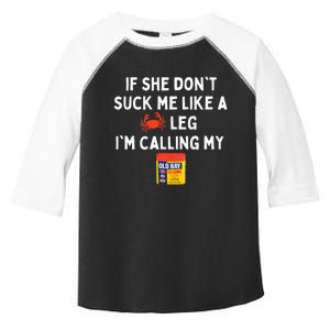 Maryland If She Dont Suck Me Like A Crab Leg Toddler Fine Jersey T-Shirt