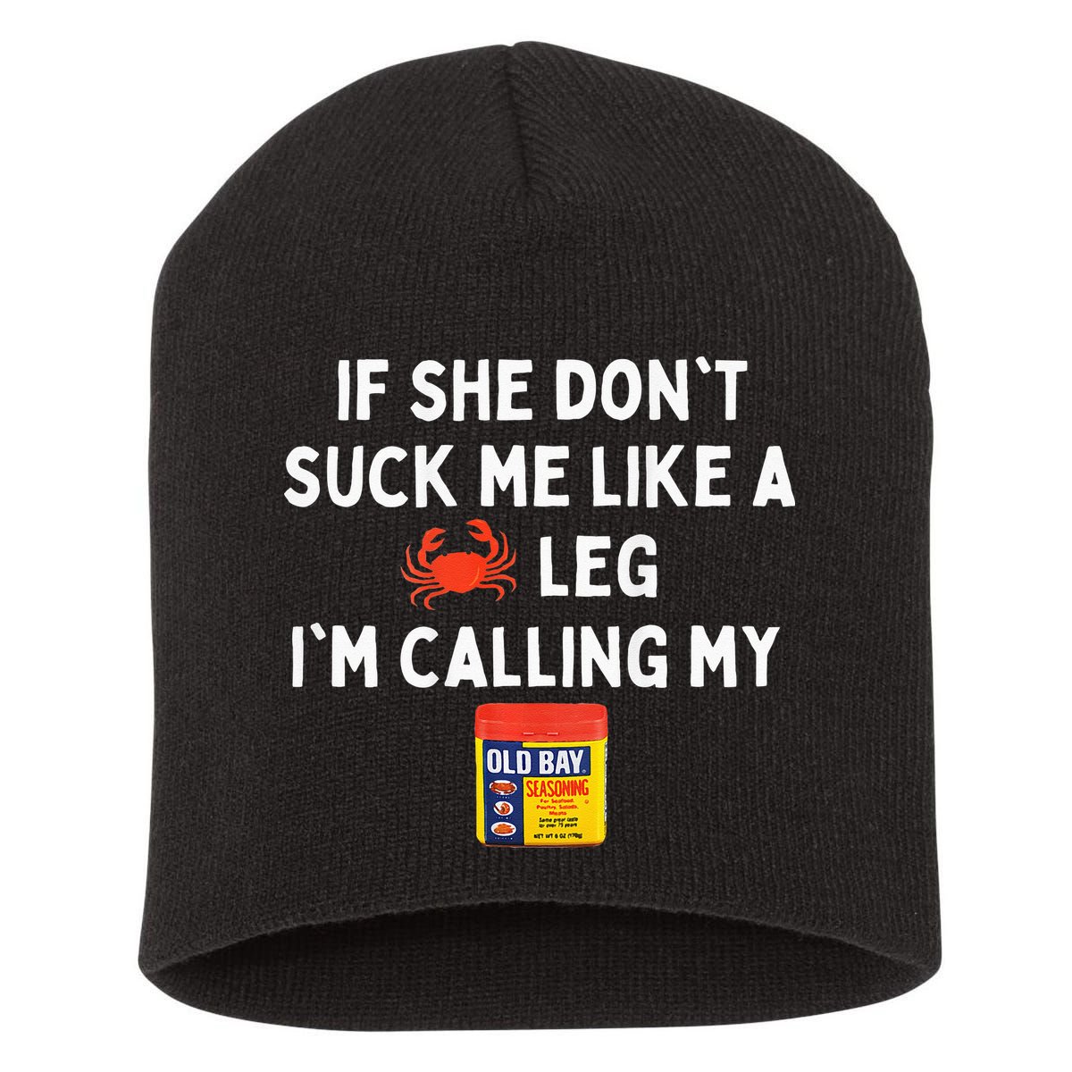 Maryland If She Dont Suck Me Like A Crab Leg Short Acrylic Beanie