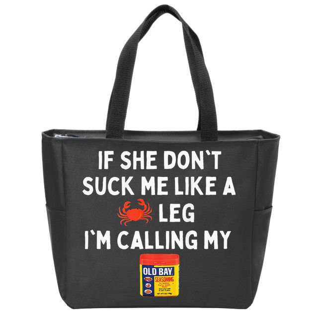 Maryland If She Dont Suck Me Like A Crab Leg Zip Tote Bag