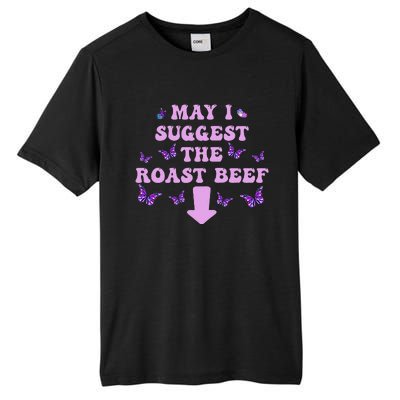 May I Suggest The Roast Beef Funny Embarrassing Adult Humor Tall Fusion ChromaSoft Performance T-Shirt