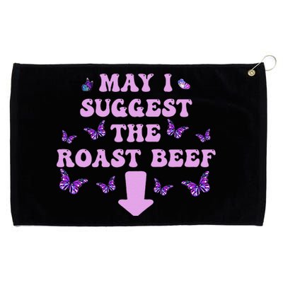 May I Suggest The Roast Beef Funny Embarrassing Adult Humor Grommeted Golf Towel