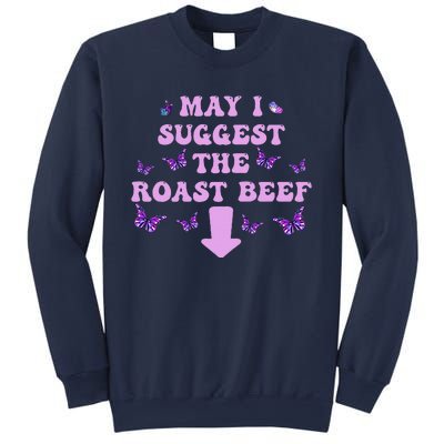 May I Suggest The Roast Beef Funny Embarrassing Adult Humor Sweatshirt