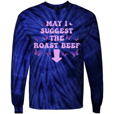 May I Suggest The Roast Beef Funny Embarrassing Adult Humor Tie-Dye Long Sleeve Shirt