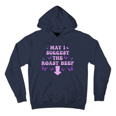 May I Suggest The Roast Beef Funny Embarrassing Adult Humor Tall Hoodie