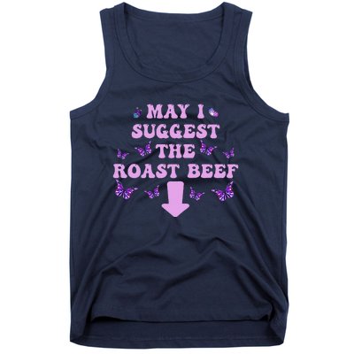 May I Suggest The Roast Beef Funny Embarrassing Adult Humor Tank Top