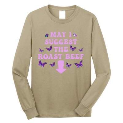 May I Suggest The Roast Beef Funny Embarrassing Adult Humor Long Sleeve Shirt