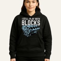 Mechanic I Still Play With Blocks Funny Car Engine Hoodie
