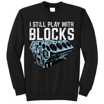 Mechanic I Still Play With Blocks Funny Car Engine Sweatshirt