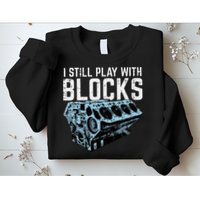 Mechanic I Still Play With Blocks Funny Car Engine Sweatshirt