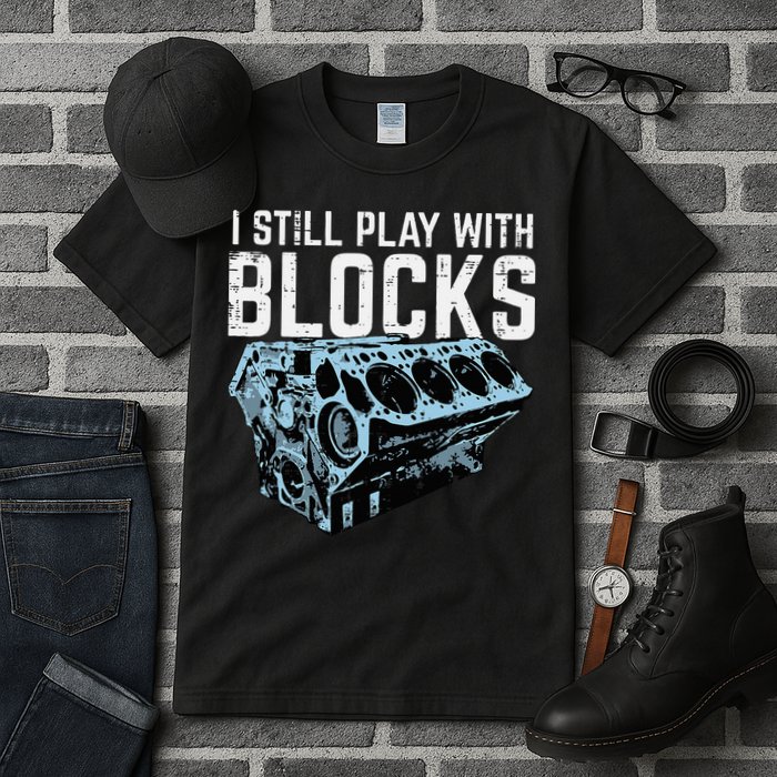 Mechanic I Still Play With Blocks Funny Car Engine Tall T-Shirt