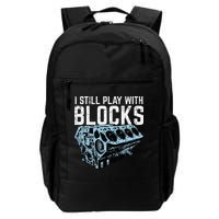 Mechanic I Still Play With Blocks Funny Car Engine Daily Commute Backpack