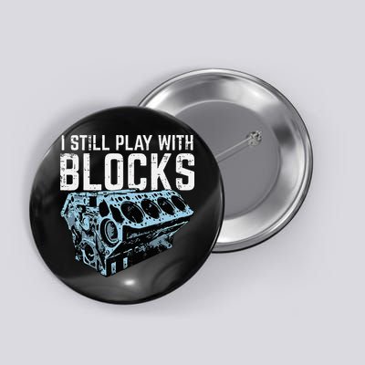 Mechanic I Still Play With Blocks Funny Car Engine Button