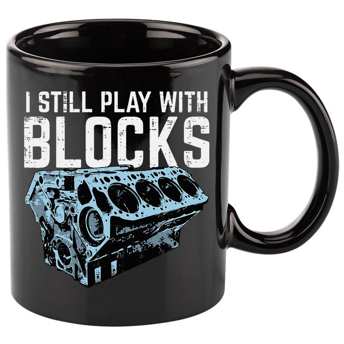 Mechanic I Still Play With Blocks Funny Car Engine 11oz C Handle Ceramic Mug
