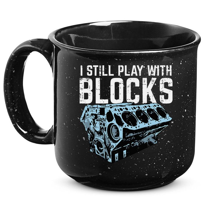 Mechanic I Still Play With Blocks Funny Car Engine 15oz Campfire Ceramic Mug